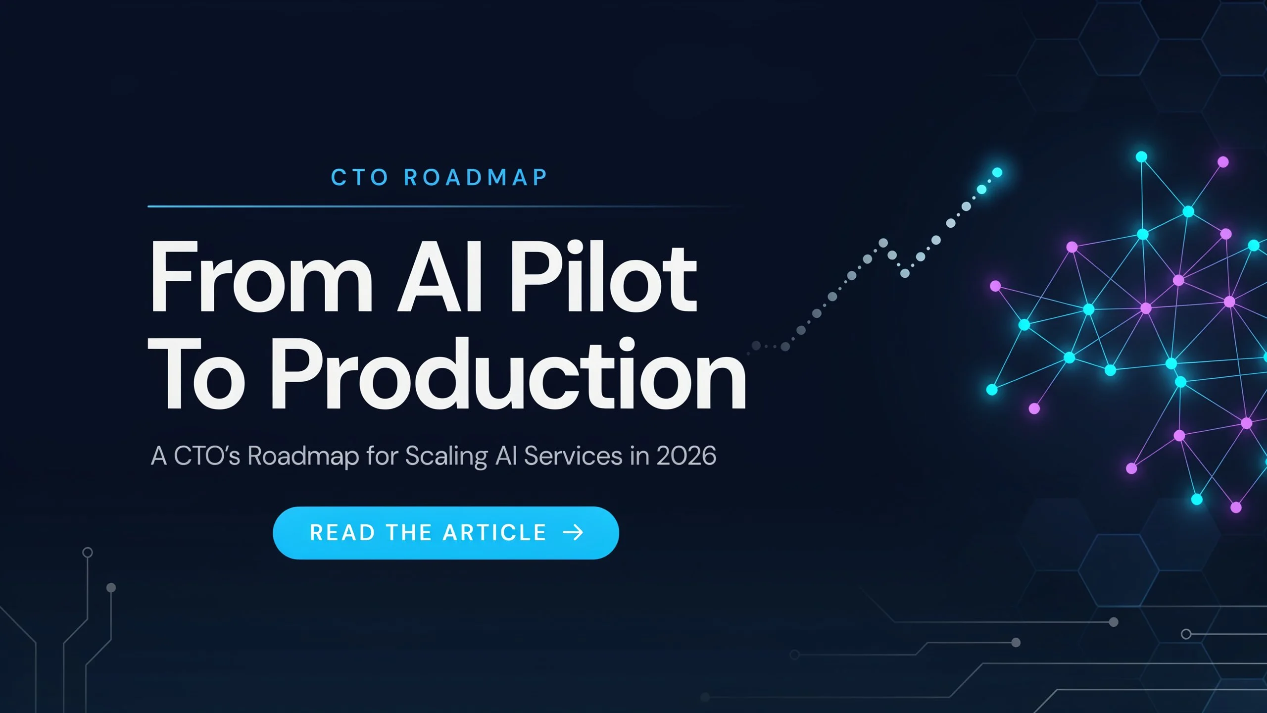 From AI Pilot to Production: A CTO’s Roadmap for Scaling AI Services in 2026