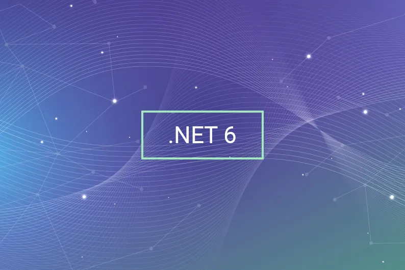Everything You Need To Know About The New .NET 6