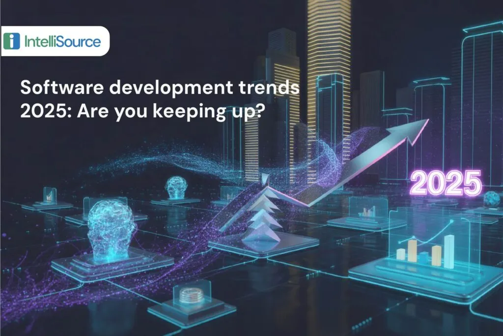 Software Development Trends 2025: Are You Keeping Up?