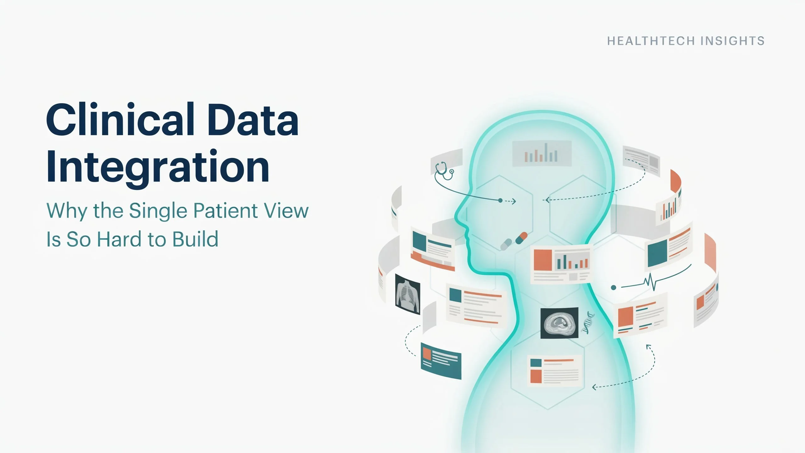 Clinical Data Integration: Why the Single Patient View Is So Hard to Build
