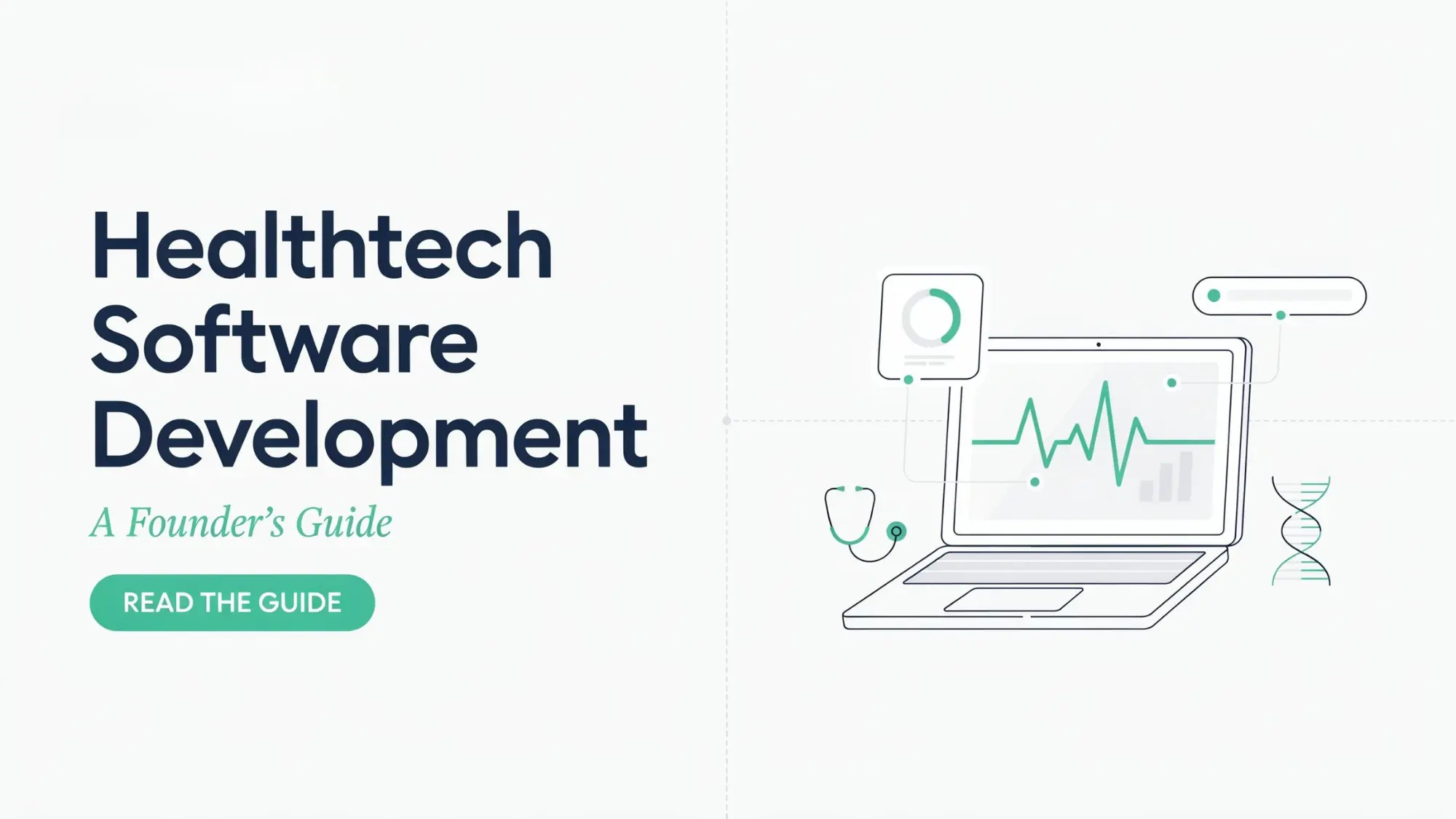 Healthtech Software Development: A Founder's Guide