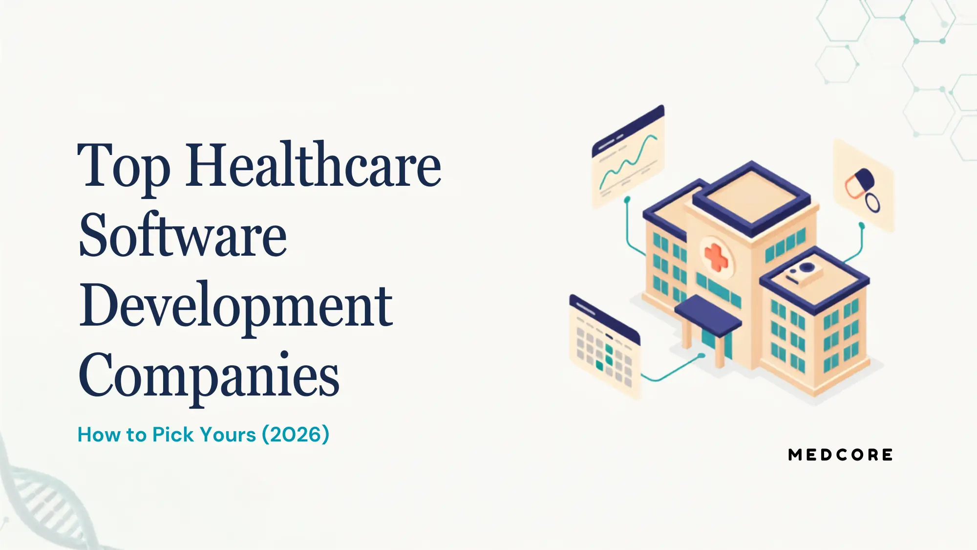 Top Healthcare Software Development Companies: How to Pick Yours (2026)